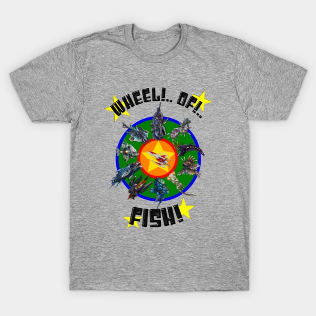 Wheel!..Of!...FISH! (2023 Version) T-Shirt by arcadeheroes